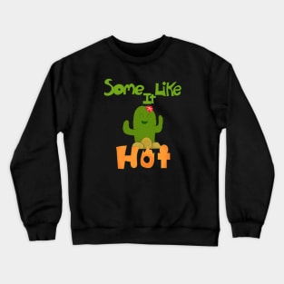 Cactus Cutie - Some Like It Hot Crewneck Sweatshirt